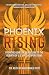 Phoenix Rising: From the As...