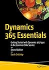 Dynamics 365 Essentials: Getting Started with Dynamics 365 Apps in the Common Data Service