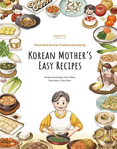 Korean Mother's Easy Recipes: Illustrated Korean Traditional Cooking (Paperback)