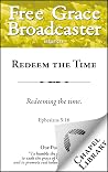 Redeem the Time (Free Grace Broadcaster Book 251) Redeem the Time (Free Grace Broadcaster Book 251)