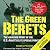 The Green Berets: The Amazing Story of the U. S. Army's Elite Special Forces Unit