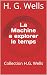 La Machine à explorer le temps by H.G. Wells La Machine à explorer le temps by H.G. Wells