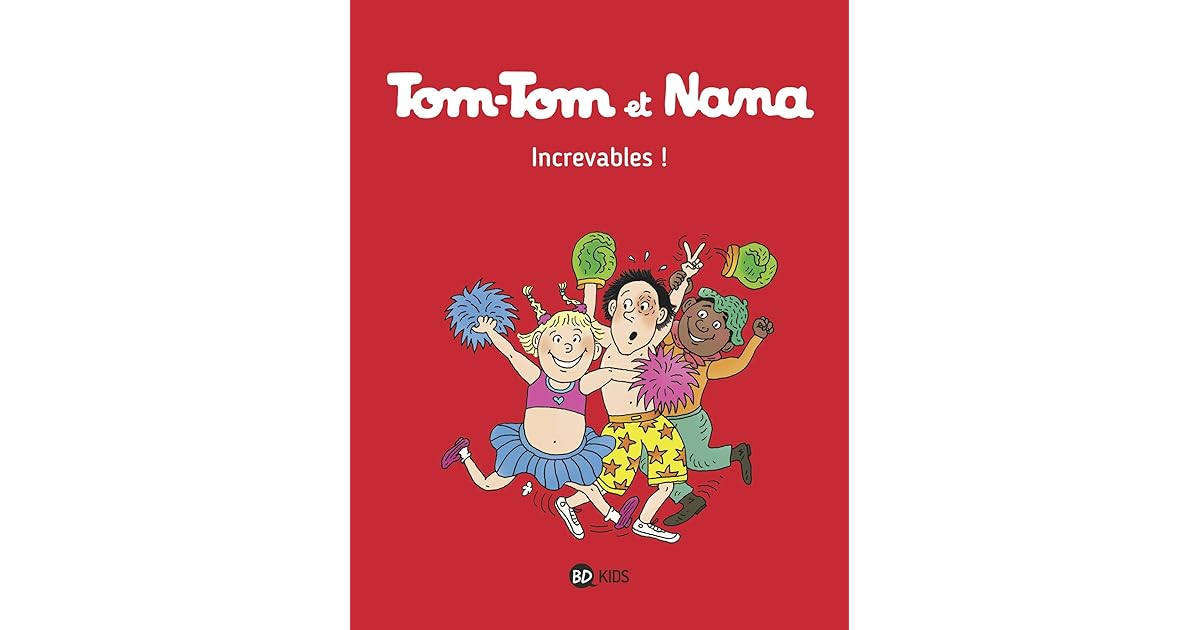 TomTom et Nana, Tome 34 Increvables ! (TomTom et Nana by Évelyne Reberg