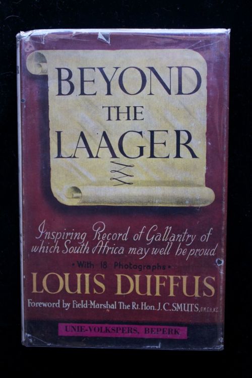 Beyond the Laager: Inspiring Record of Gallantry of which South Africa may well be Proud (Hardcover)