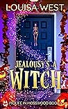 Jealousy's a Witch by Louisa West