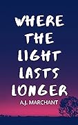 Where the Light Lasts Longer