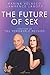 The future of sex: Creators...