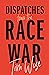 Dispatches from the Race War