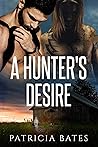 A Hunter's Desire by Patricia  Bates