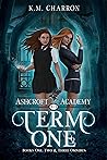 Term One: Ashcroft Academy Omnibus Books 1-3 (Ashcroft Academy Books 1-3) Term One: Ashcroft Academy Omnibus Books 1-3 (Ashcroft Academy Books 1-3)