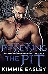 Possessing the Pit