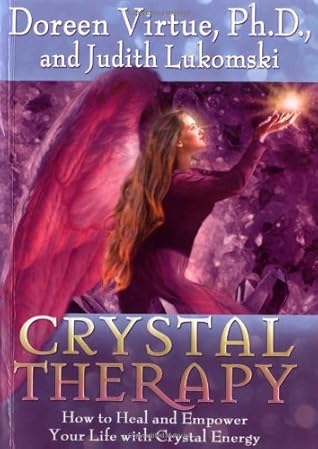 Crystal Therapy How To Heal And Empower Your Life With Crystal Energy By Doreen Virtue