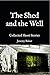 The Shed and the Well: Coll...