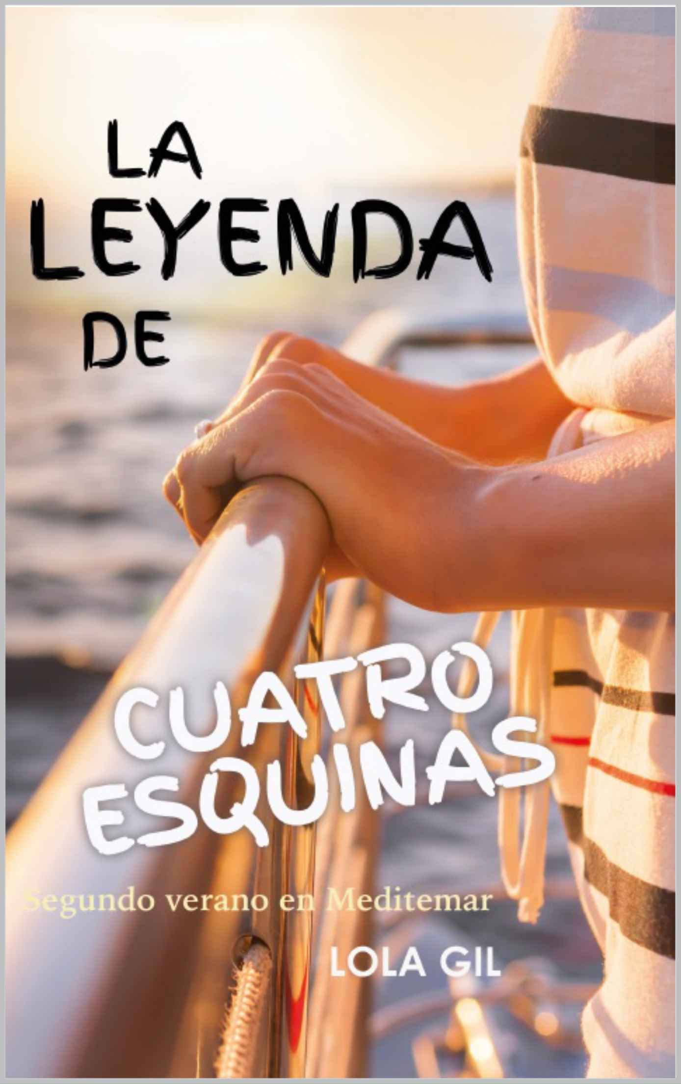 La Leyenda De Cuatro Esquinas (Trilogía Un Verano En Meditemar, #2)