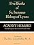 Five Books of St. Irenaeus Bishop of Lyons: Against Heresies with the Fragments that Remain of His Other Works