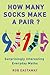 How Many Socks Make a Pair?: Surprisingly Interesting Maths