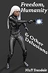 Freedom, Humanity, and Other Delusions (Death's Handmaiden, #3)