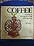Coffee: A Guide to Buying, ...