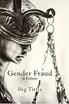 Gender Fraud by Peg Tittle