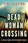 Dead Woman Crossing (Detective Kimberley King #1)