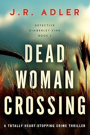 Dead Woman Crossing (Detective Kimberley King #1)