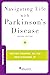 Navigating Life with Parkinson's Disease by Sotirios A. Parashos MD