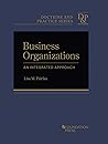 Business Organizations: An Integrated Approach (Doctrine and Practice Series)