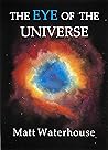 The Eye Of The Universe - (Tense Sci-Fi Survival Horror) The Eye Of The Universe - (Tense Sci-Fi Survival Horror)