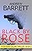 Black by Rose by Andrew Barrett