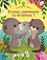 Et moi, comment tu m'aimes ? by Marie Wilmer
