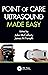 Point of Care Ultrasound Made Easy by John McCafferty
