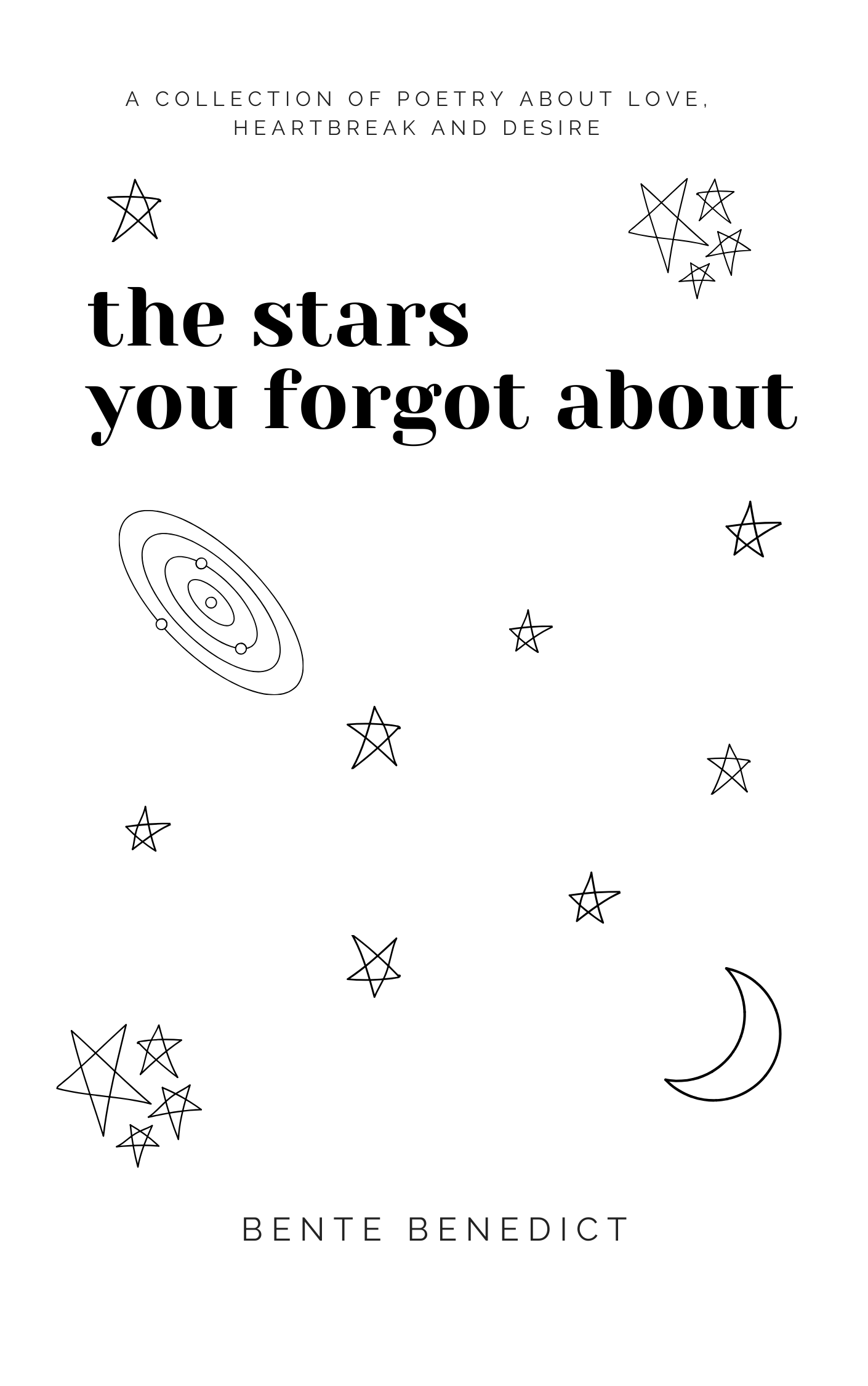 the stars you forgot about: a collection of poetry about love, heartbreak and desire