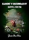 Sangre y Oscuridad IV. Guerra sin Fin: La esperada continuación de una gran saga de FANTASÍA ÉPICA con más magia, acción, oscuridad y sangre que nunca (Spanish Edition)