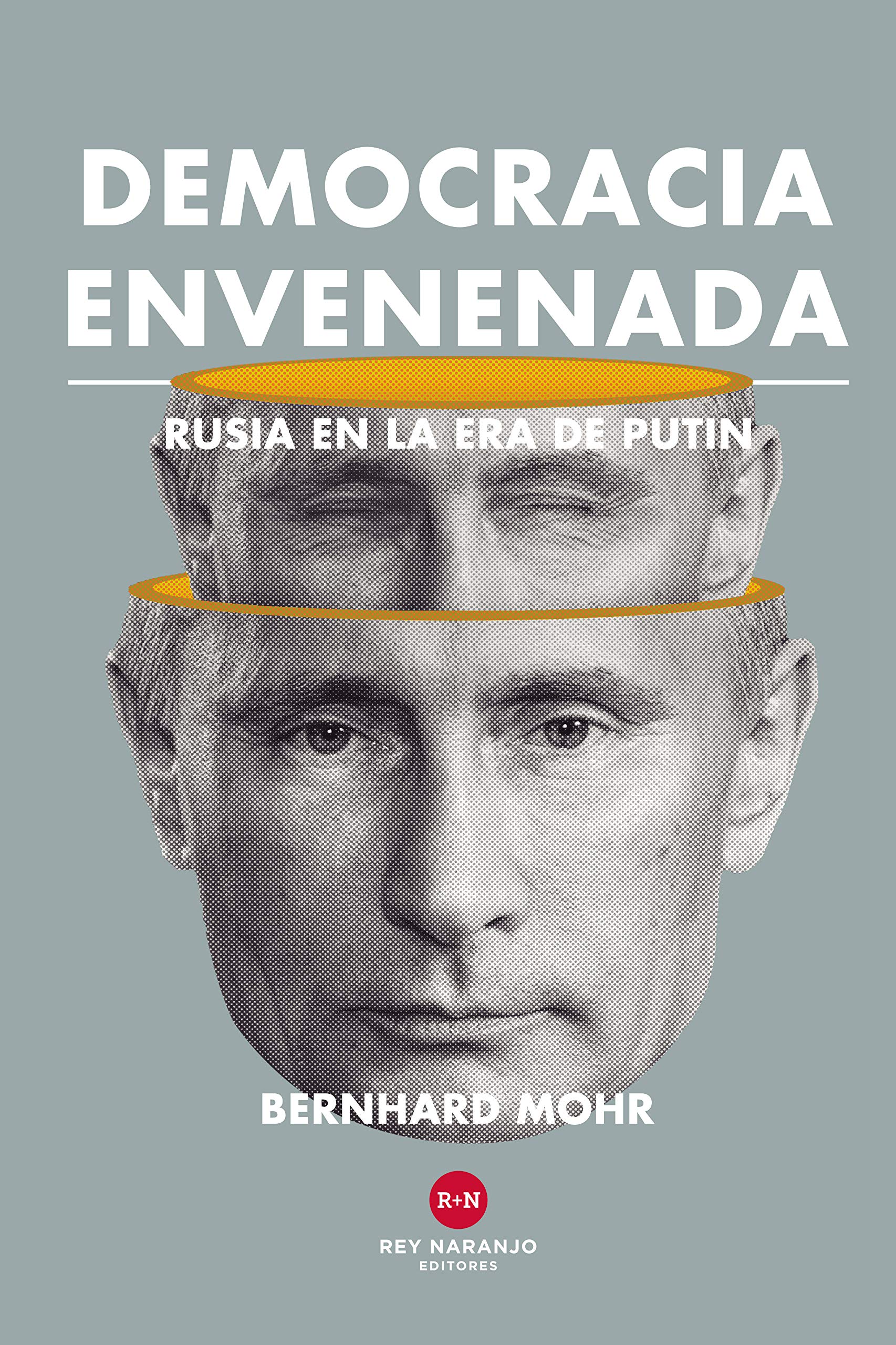 Democracia envenenada: Rusia en la era de Putin (Spanish Edition)
