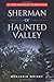 Sherman of Haunted Valley: ...