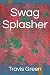 Swag Splasher