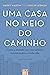 Uma casa no meio do caminho by Barry Martin