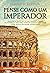 Pense como um imperador: Conheça a mente de um dos maiores líderes da história e descubra como um mindset resiliente pode vencer qualquer adversidade (Portuguese Edition)