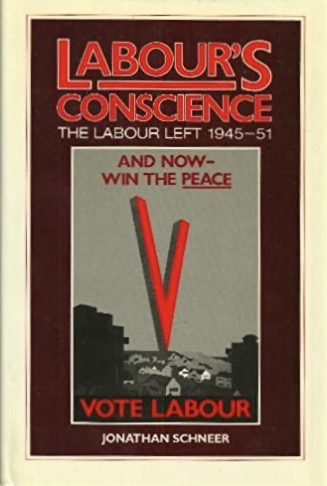 Labour's Conscience: The Labour Left, 1945-51