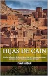 HIJAS DE CAÍN: En los albores de la civilización un acontecimiento cambió al ser humano para siempre (Spanish Edition)