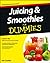 Juicing and Smoothies For D...