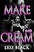 Make Her Cream (Season One)...