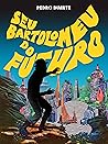 Seu Bartolomeu do Futuro