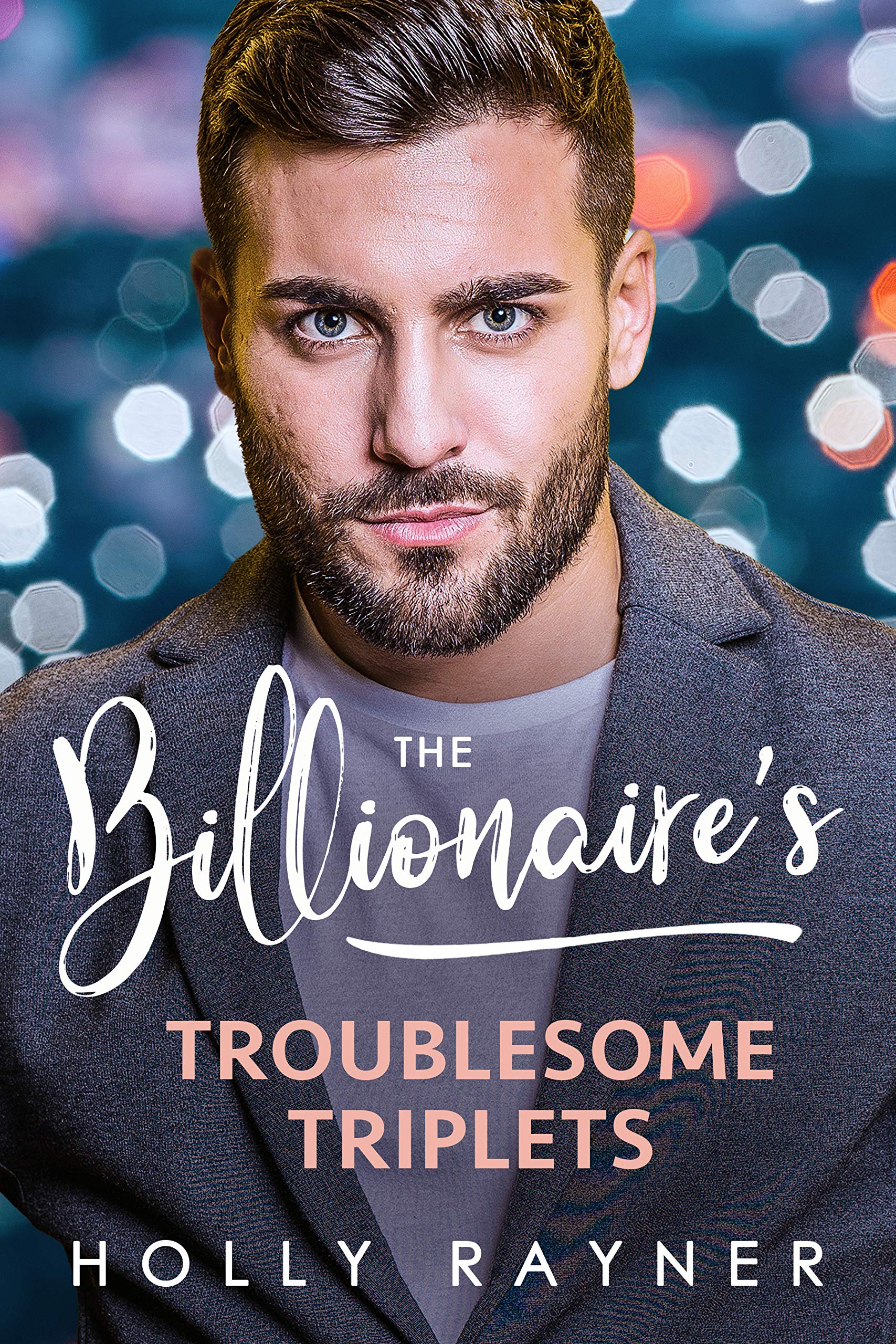 The Billionaire's Troublesome Triplets (Babies and Billions, #1)