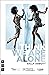 I Think We Are Alone