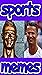 Memes: Hilarious Sports Fai...