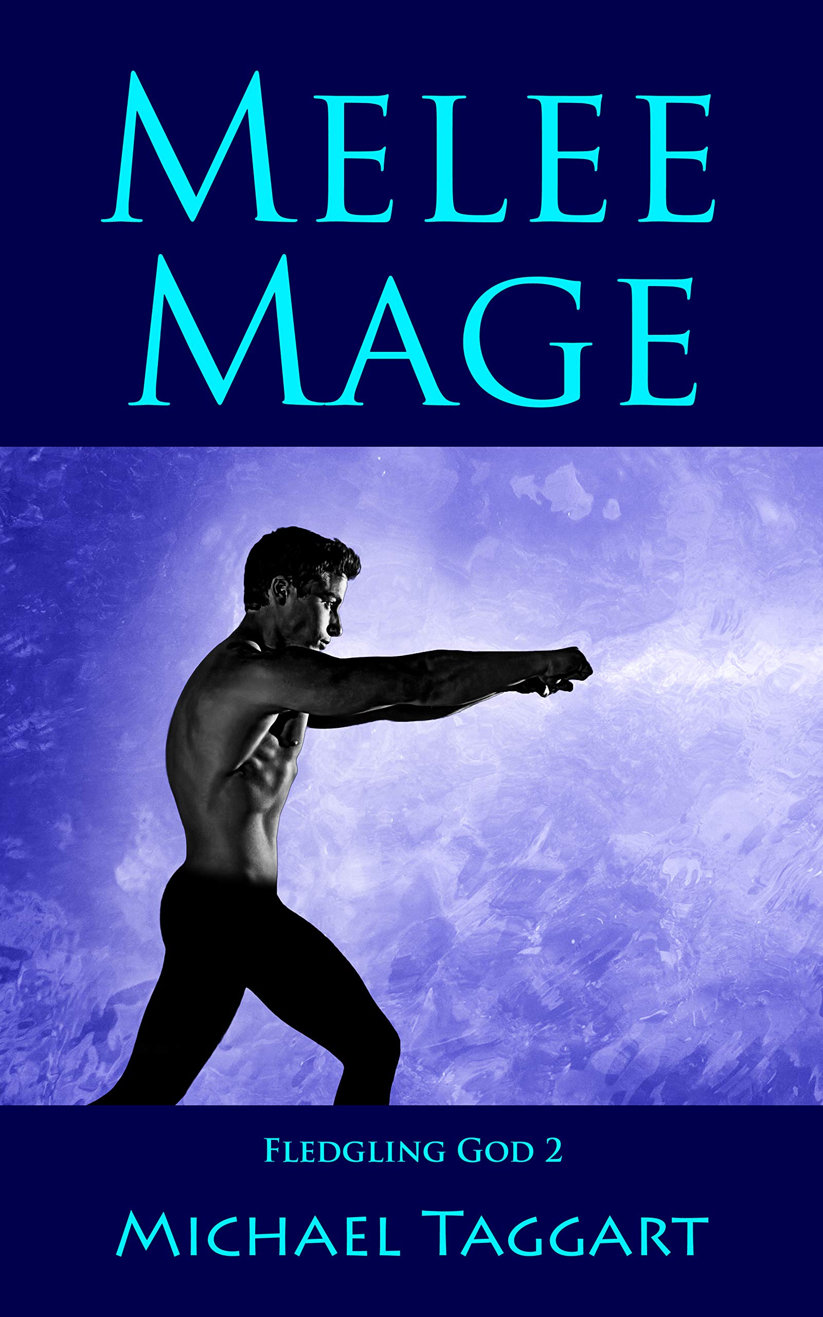 Melee Mage (Fledgling God #2)
