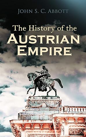 The History of the Austrian Empire
