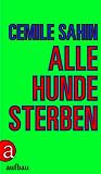 Alle Hunde sterben by Cemile Sahin