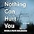 Nothing Can Hurt You